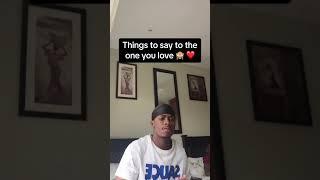 Things to say to the one you love #relatable