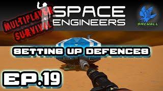 Space Engineers - Multiplayer Survival - EP19 - Setting up Defences