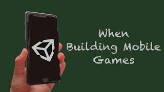 What You Need To Know When Building Mobile Games In Unity