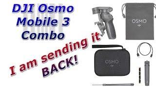 DJI Osmo Mobile 3 Combo - Why I am Sending it Back!