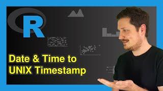 Convert POSIXct Date & Time to UNIX Epoch Timestamp in R (Example) | Apply as.numeric() Function