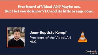 "Ever heard of VideoLAN..?" The story of VLC by Jean-Baptiste Kempf - DevBreak 2021