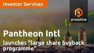 Pantheon International launches "very large programme of share buybacks"