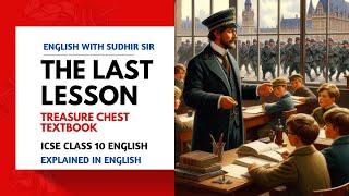 The Last Lesson | By Alphonse Daudet | #icseclass10english Treasure Chest | English with Sudhir Sir