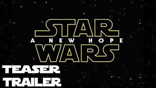 Star Wars - A New Hope ( Reboot Teaser Trailer )