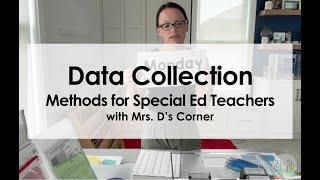 Data Collection Methods for Special Education Teachers and Teams | with Mrs. D