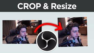 How To CROP or Resize Video in OBS - full FAST guide