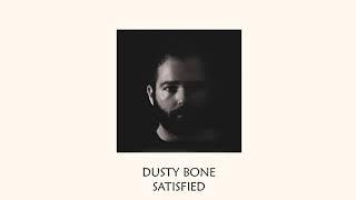 Dusty Bone - Satisfied