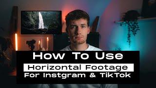 3 Ways You Use Horizontal Footage For Instagram & TikTok!