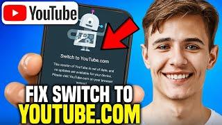 Fix Switch To Youtube.com Problem 2025 (Best Method)