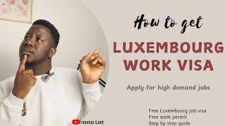 Free Luxembourg work visa || Free Sponsored jobs || Step by Step Guide