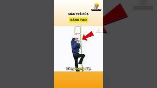 Màn trả đũa sáng tạo