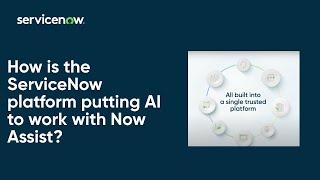 How is the ServiceNow platform putting AI to work with Now Assist?