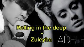 Rolling in the deep + Zuleyha (mix music)