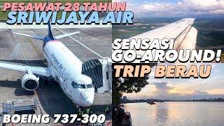 Sensasi Go-Around Sriwijaya Air Boeing 737-300 Classic + Jalan2 Di Tanjung Redeb - Berau!