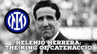 Helenio Herrera-The King Of Catenaccio | AFC Finners | Football History Documentary