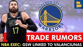 Warriors Trade Rumors: Jonas Valanciunas LINKED To Golden State By NBA Executive