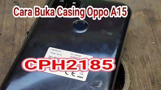 Cara Buka Casing Oppo A15