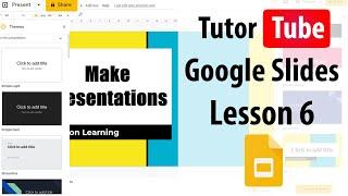 Google Slides Tutorial - Lesson 6 - Adding Slides with Different Preset Layouts