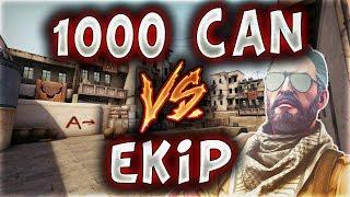 1000 CAN VS EKİP EFSANE 360 ATIYORUM AĞLADILAR !! (CS:GO)