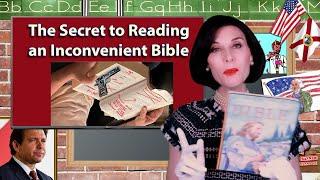 The Secret To Reading an Inconvenient Bible