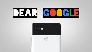 Dear Google, About The Pixel...