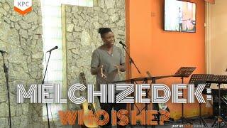 KPC LIVE SERVICE | Melchizedek: Who is he? // Sean Mambwere