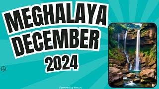 Meghalaya in December 24 | Weather, Road Condition & What to Expect?