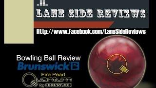 Fire Pearl Quantum by Brunswick Ball Review by Lane Side Reviews