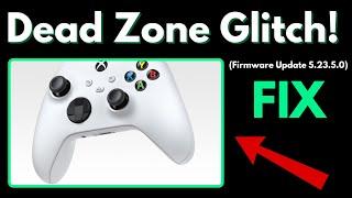 Fix – Xbox Controller DEAD ZONE ISSUE After Firmware Update 5.23.5.0