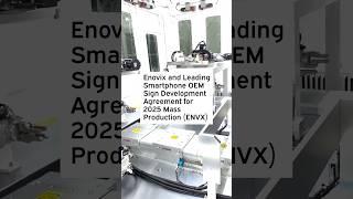 Enovix and Leading Smartphone OEM Sign Development Agreement for 2025 Mass Production #ENVX #Enovix