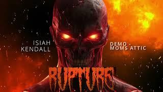 RUPTURE (NOW AVAILABLE) | ISIAH KENDALL | MOMS ATTIC | DEMO