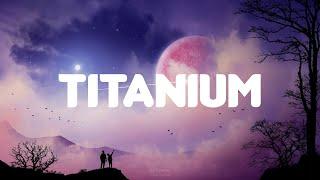 Titanium (Lyrics) David Guetta ft. Sia