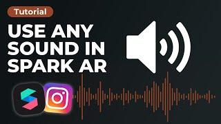 How to use any sound file in Spark AR Studio  | Import MP3 or WAV files for your Instagram Filter