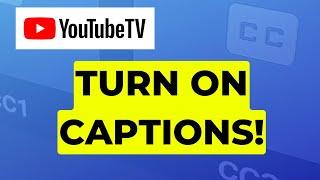 How to Turn On YouTube TV Closed Captioning