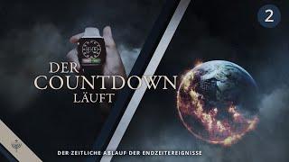 Der zeitliche Ablauf der Endzeitereignisse | Der Countdown läuft (T02)