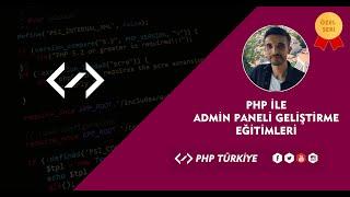 PHP İLE VERİTABANI BAĞLANTISI KURMA - ADMİN PANELİ ÖZEL SERİ