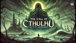 The Call of Cthulhu  Cosmic Horror Unleashed!