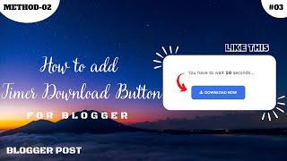 How to add Download button with Countdown timer in Blogger (Method-02) | Blogger Post