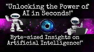 AI Bytes: Exploring the Future in 60 Seconds!"