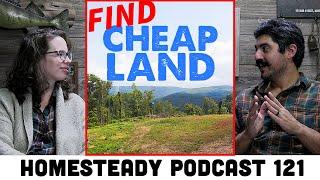 3 WAYS TO FIND CHEAP LAND (How We Found Our Homestead Property) - Podcast Episode 121