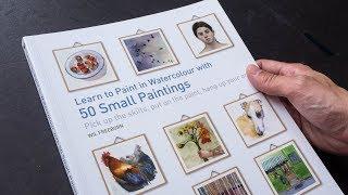 Review: Learn to Paint in Watercolor with 50 Paintings by Will Freeborn