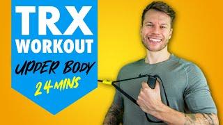 TRX Upper Body Muscle Builder - Beginner Workout 24 Minutes