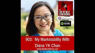 903:  My Marketability With Diana YK Chan