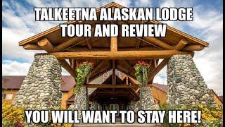 Tour and Review of Talkeetna Alaskan Lodge, located in Talkeetna, Alaska