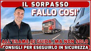 IL SORPASSO: COME ESEGUIRLO IN AUTOSTRADA - consigli per  l'ESAME DI GUIDA MA NON SOLO