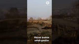 Hazrat brahim sahab gwalior | beautiful place