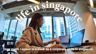 life in singapore | how much i spend in a week as a corporate girlie in singapore 