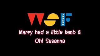 Marry had a little lamb & Oh! Susanna | 2024 Summer School | WSF School