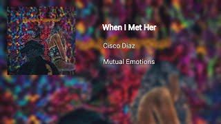 When I Met Her - Cisco Diaz ( Beats by Con ) (official audio)